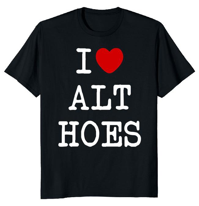 NEW LIMITED I Love Alt Hoes Essential Funny Novelty Tee