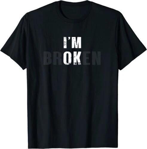 Min NEW LIMITED I'm Ok I'm Broken Invisible Gift Men Women T-Shirt