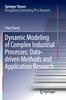 The Dynamic Modeling of Complex Industrial Processes: Data-driven Methods and Application Research Book