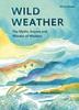 Книга Wild Weather : The Myths, Science and Wonder of Weather