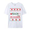 I Just Like To Teach Teaching Is My Favorite Christmas Ugly T-Shirts Tees Cheap Print Short Sleeve Premium Cotton