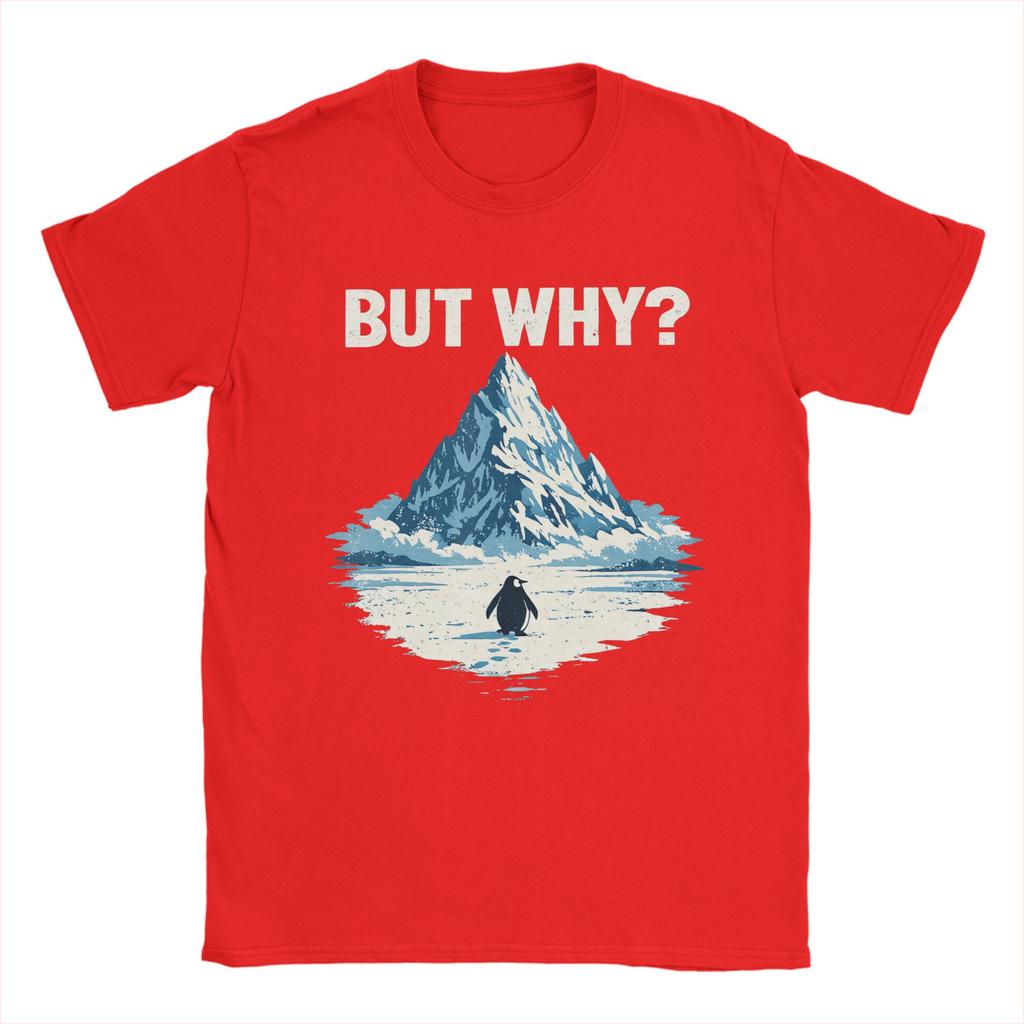 But Why Penguin  Funny Penguin Walking to The Mountains TShirt Men  Cotton Tees O Neck Short Sleeve T Shirt Plus Size Tops