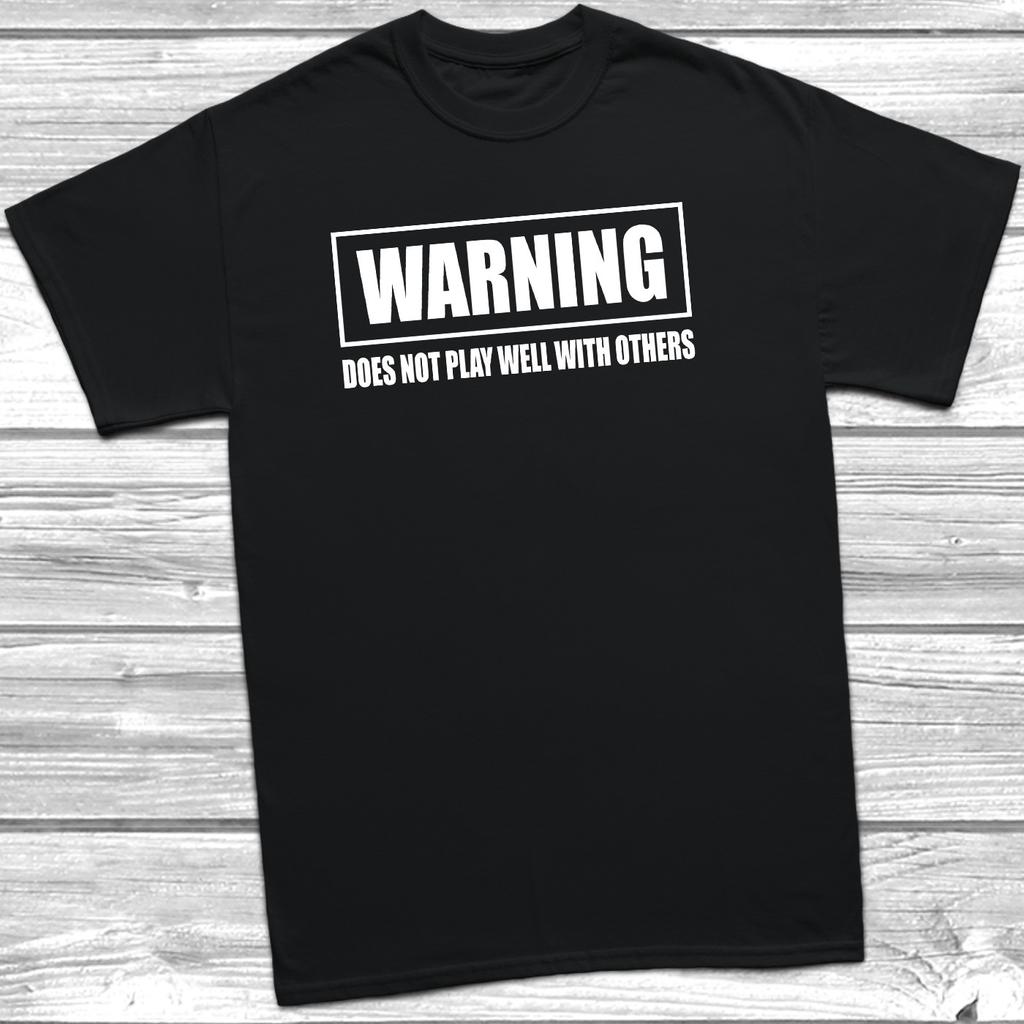 Warning Does Not Play Well With Others T-Shirt Funny Introvert Dad Gift Tee