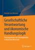 Книга Gesellschaftliche Verantwortung Und Oekonomische Handlungslogik : Deutungsmuster Von Fuhrungskraften Der Deutschen Wirtschaft