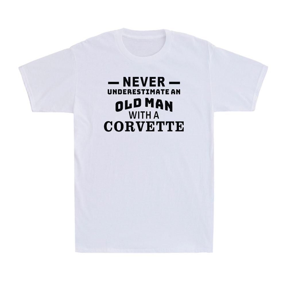 Never Underestimate An Old Unisex With A Corvette Cool Unisexs Gift Unisexs Tshirt