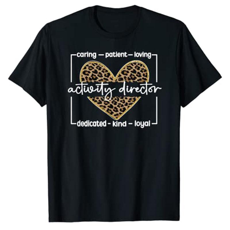 Activity Director Appreciation Activity Coordinator TShirt Leopard Print Graphic Professional Tee Tops Gifts for Women Unisex Love