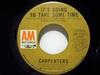 7inch Record CARPENTERS - It's Going To Take Some Time AM1351S A&M Records 1972 Canada Pop Used