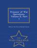 The Prisoner of War Operations, Volume II, Part 1 - War College Series Book