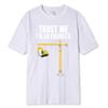 Turst Me, I Am An Engineer Print Printing Clothes Men Loose Oversize T-Shirts Tshirts Cotton Fashion T-Shirt Loose Tops 80504