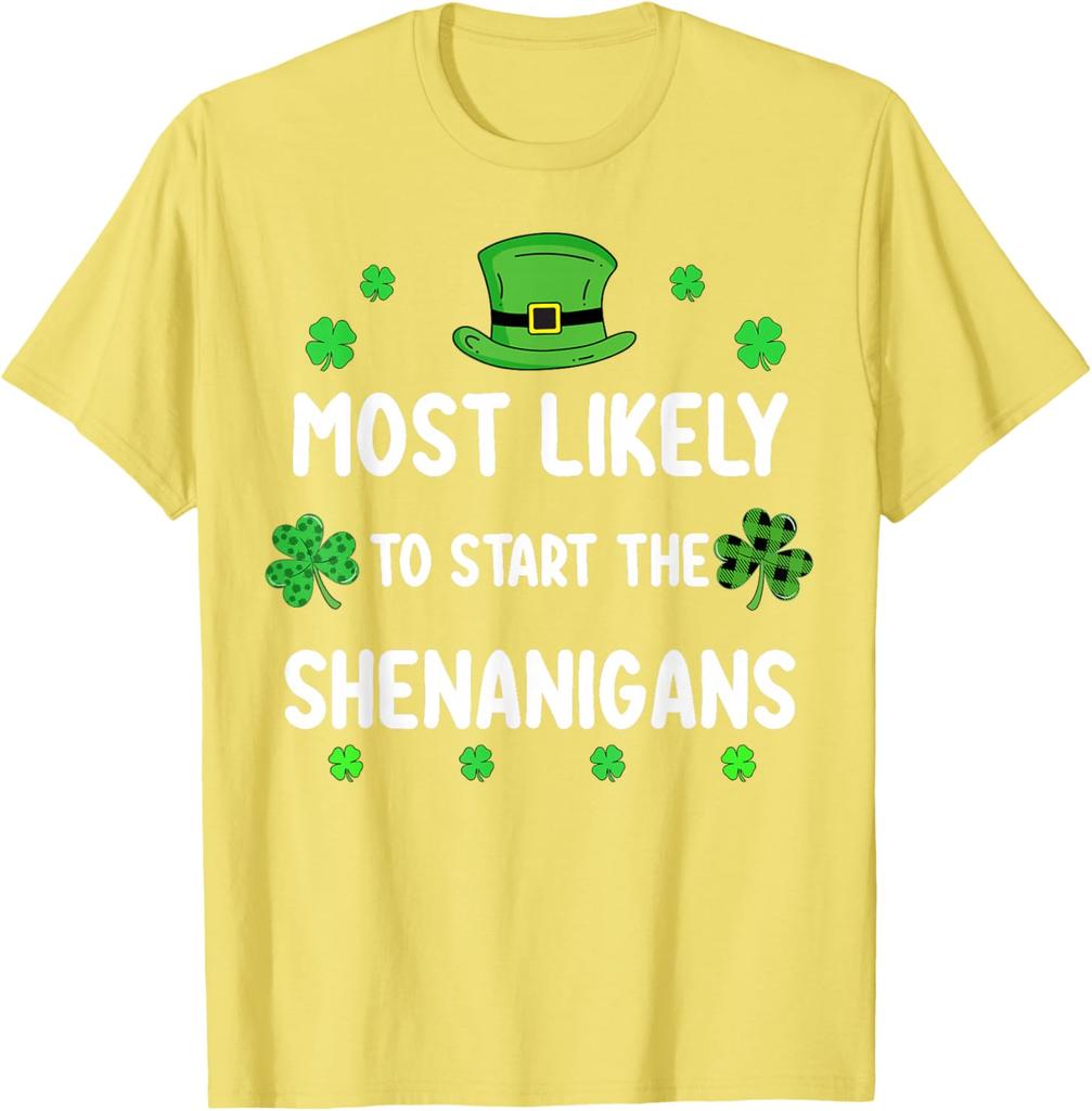 Most Likely To Start The Shenanigans St Patricks Day Shamrock Graphic TShirt Casual Loose Tee for Unisex