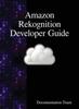 Книга Amazon Rekognition Developer Guide