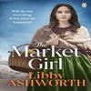 The Market Girl by Libby Ashworth Paperback Book 9781405962049