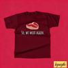 Funny Butcher Gift Meat Cutter Shirt Meat Lover Gift Tbone Steak So We Meat Again Unisex Tee Cotton Shirts Graphic T Shirts