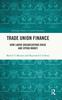 Книга Trade Union Finance : How Labor Organizations Raise and Spend Money