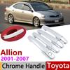 Для Toyota Allion Premio T240 2001~2007 Хромированная накладка на ручку двери Автоаксессуары Наклейки Комплект отделки 2002 2003 2004 2005 2006