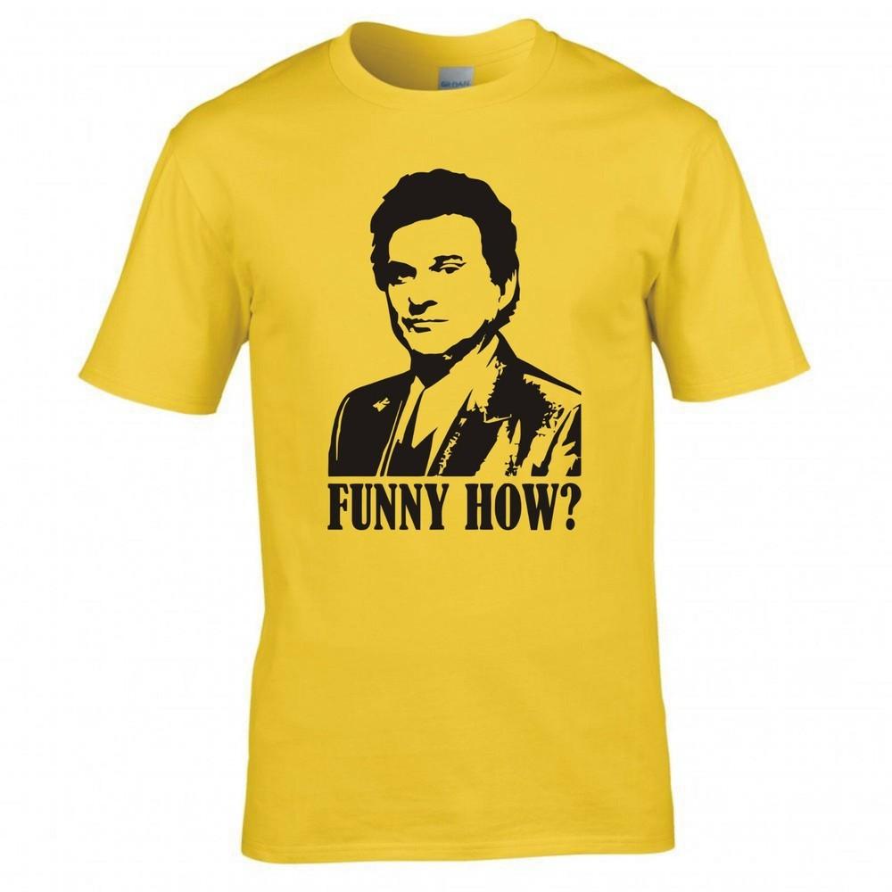 Inspired By Goodfellas Funny How Tshirt