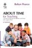 Книга About Time For Teaching 120 Time Saving Tips For Teachers And Those Who Suppo by Ron Pearce - Paperback