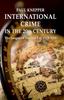 Книга International Crime In the 20th Century : The League of Nations Era, 1919-1939