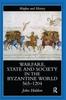 Книга Warfare, State And Society In The Byzantine World 565-1204