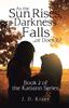 Книга As the Sun Rises, Darkness Falls ... or Does It? : Book 2 of the Katiann Series