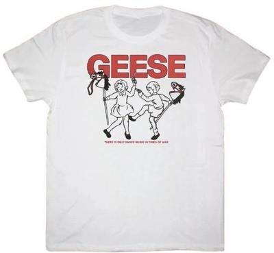 Geese Band There Is Only Dance Music In Times Of War T-Shirt S-4XL