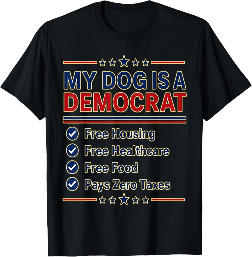 Funny My Dog is a Democrat_ Funny Unisex Free Housing Humor Gift Unisex T-Shirt