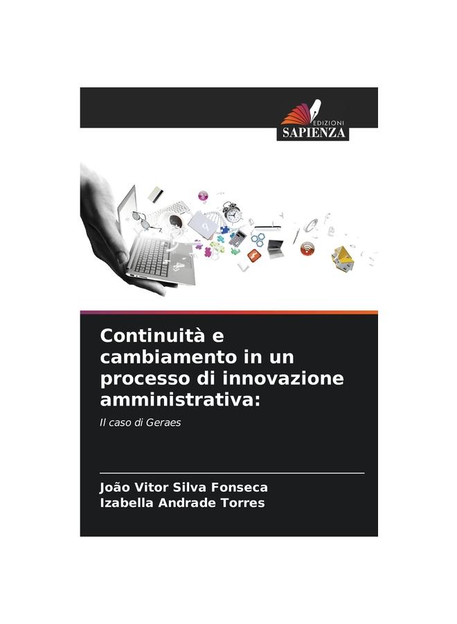 The Continuita E Cambiamento In Un Processo Di Innovazione Amministrativa Book