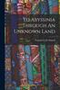 Книга To Abyssinia Through An Unknown Land