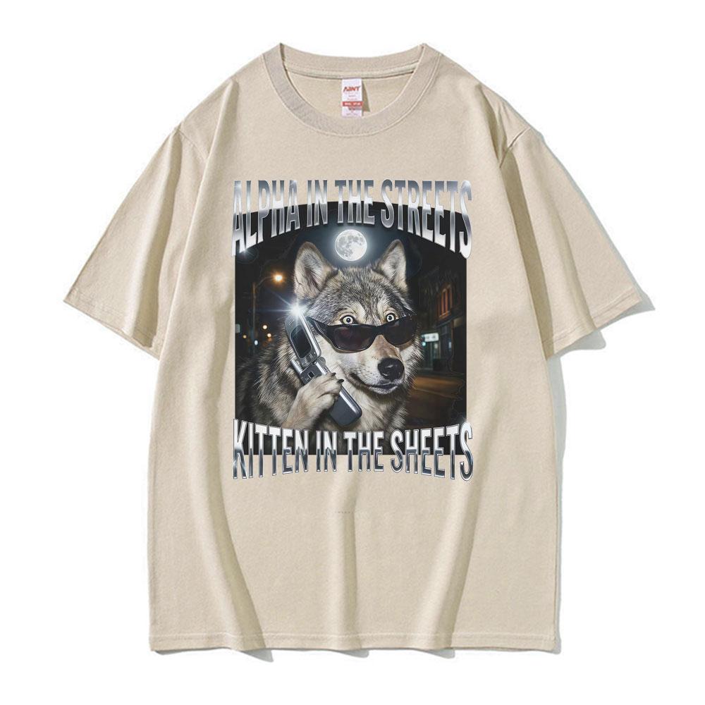 Alpha in The Streets Kitten in The Sheets T Shirt YK Funny Wolf Meme Graphic Tshirts Unisex Women Fashion Humor Oversized Tshirt