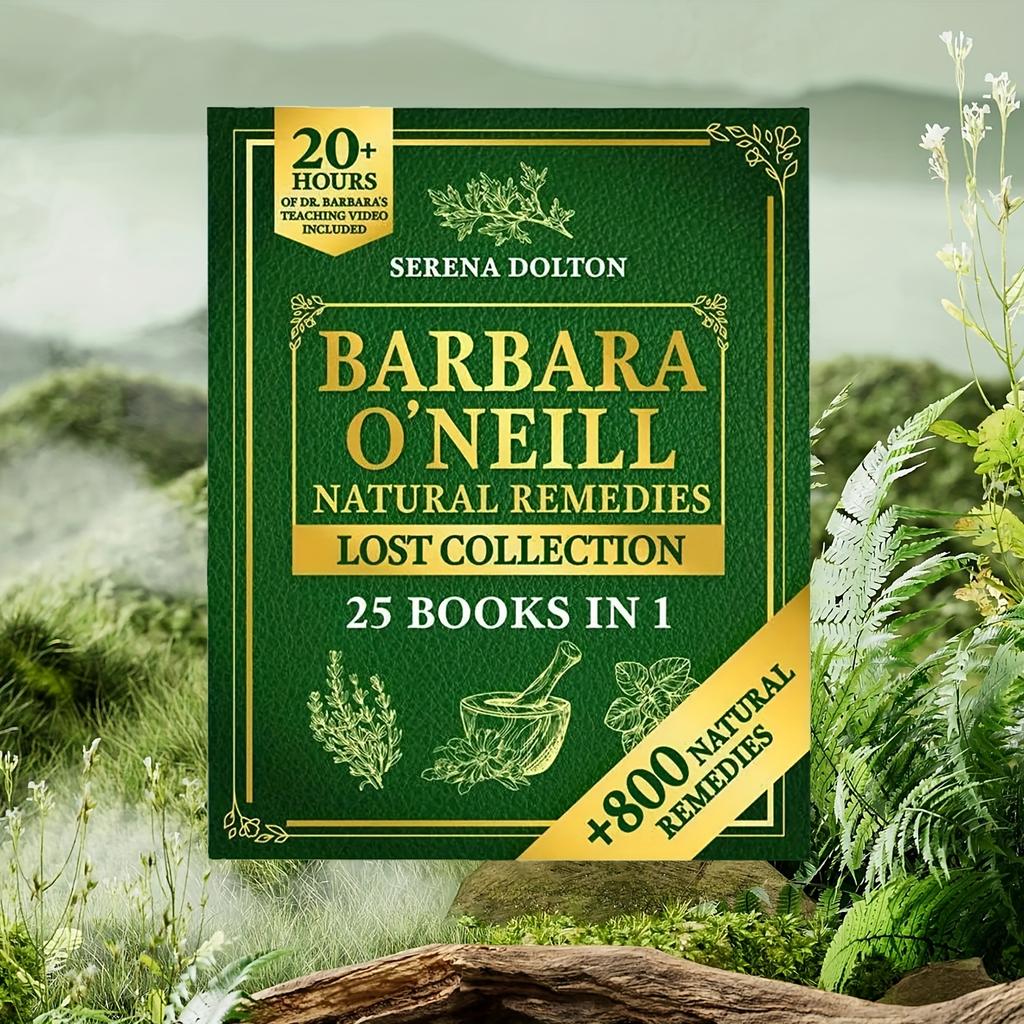 Barbara O'Neill Natural Herbal Remedies Complete Collection: 800+ Natural Remedies for Holistic Health, Well-being & Drug-Free Lifestyle
