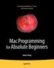 Книга Mac Programming for Absolute Beginners