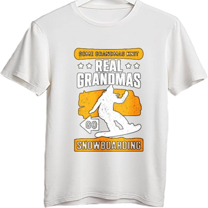 Rock Tshirt Workout Unisex O Neck Tshirt Big Size Some Grandmas Knit Real Grandmas Go Snowboarding Retro Boys Tees Soft Cotton Tee