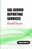 Книга SQL Server Reporting Services Crash Course