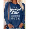 Women's Long Sleeve Top Funny Sister Gift Youngest Sister Casual O Neck 3d Text Letters Luxury T-Shirt Plus Size Women Clothing
