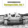 Книга Sturmgeschutz : Germany's WWII Assault Gun (StuG), Vol.1: The Early War Versions
