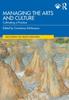 The Managing the Arts and Culture : Cultivating a Practice Book