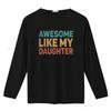 Awesome Like My Daughter T Shirt vintage Washed homme Soft Unisex Slightly graphic Casual Stylish Comfortable Versatile