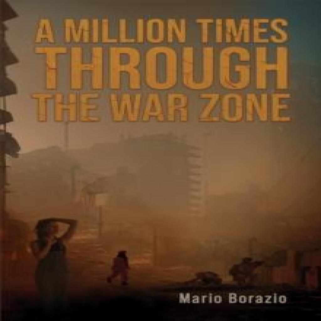 A Million Times through the War Zone by Mario Borazio Paperback Book 9781035873449