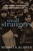 Книга Small Strangers : The Experiences of Immigrant Children In America, 1880???1925