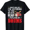 In My Head I'm Playing My Drums Music Drummer Funny Gift T-Shirt