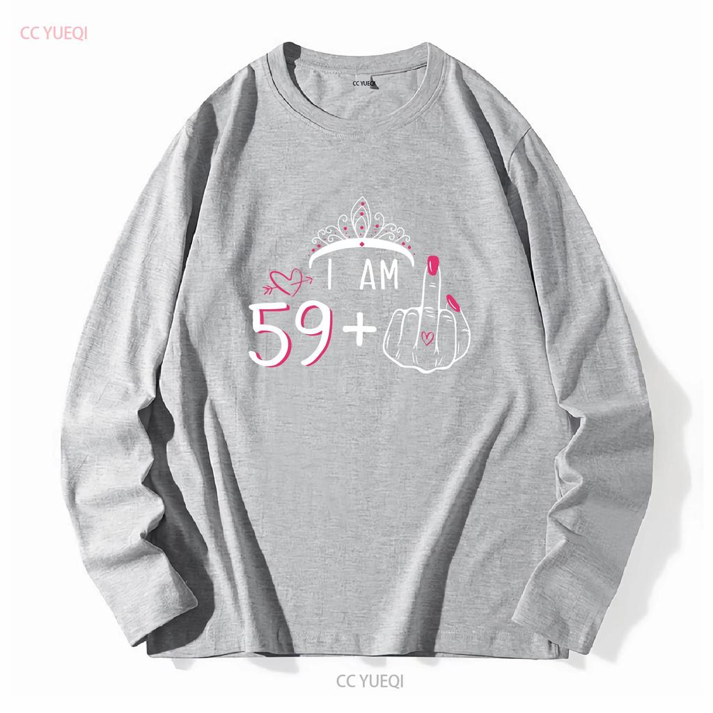 Womens T Shirt I Am 59 Plus 1 Middle Finger 60th Birthday 60 Years Old long or short sleeves vintage Washed Stretched