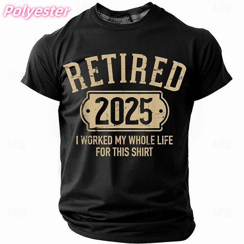 3D Printed 2025 Retire Tshirt For Unisex Humorous Words Pattern Tees Summer Casual Round Neck Shortsleeved T Shirts Street Tops