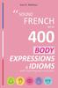 Книга Sound French with 400 Body Expressions and Idioms with Meaning and Examples