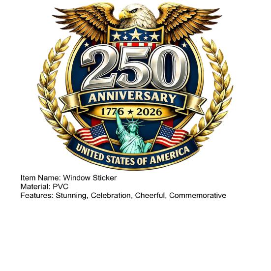 Наклейка на окно 250-летие США Патриотическая наклейка на окно 4 июля 1776-2026 Памятная наклейка к Дню независимости Америки для автомобиля, грузовика, дома, магазина