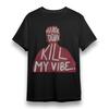 Женская футболка оверсайз с надписью "Don't Kill My Vibe", унисекс, 100% хлопок.