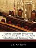 Книга Fighter Aircraft Integrated Avionics : Air Force Career Field Education and Training Plan