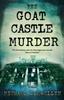 Книга The Goat Castle Murder