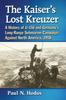 Книга The Kaiser's Lost Kreuzer : A History of U-156 and Germany's Long-Range Submarine Campaign Against North America, 1918