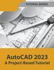 Книга AutoCAD 2023 A Project-Based Tutorial