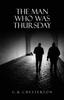 Книга The Man Who Was Thursday : A Nightmare: The Original 1908 Edition